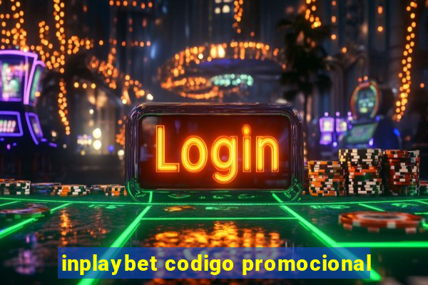 inplaybet codigo promocional